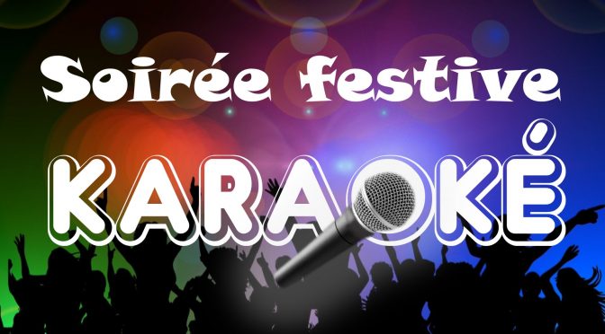 Soirée festive – karaoké : vendredi 7 fevrier 2020
